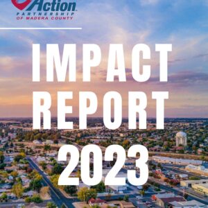 Cover of a report titled "Impact Report 2023" from Community Action Partnership of Madera County. The image features an aerial view of a community with streets and houses, set against a sunset sky. The organization's logo is in the top left corner, along with the slogans "Helping People, Changing Lives" and "Addressing the Needs of our Community Since 1965."